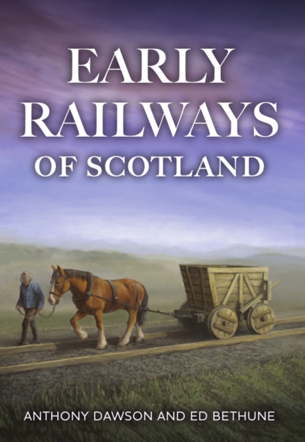 Early Railways of Scotland