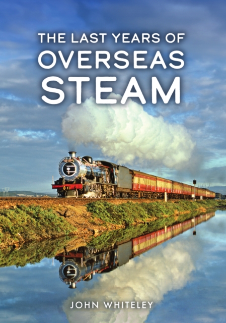 The Last Years of Overseas Steam