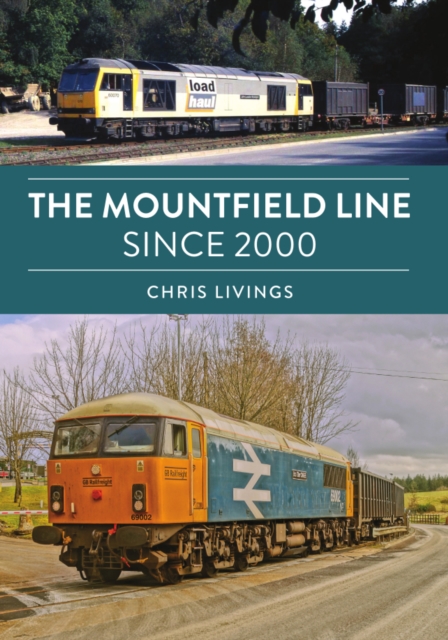 The Mountfield Line Since 2000