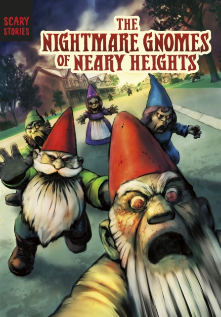Nightmare Gnomes of Neary Heights