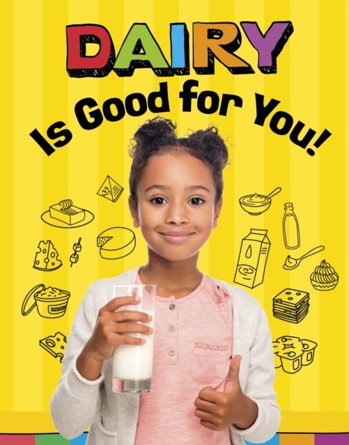 Dairy Is Good for You!