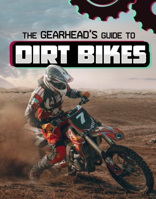 Gearhead's Guide to Dirt Bikes