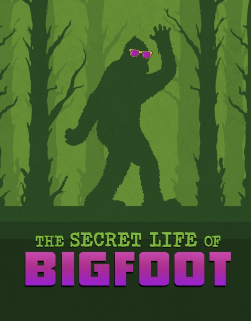 Secret Life of Bigfoot