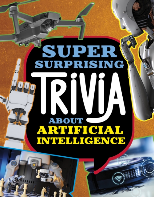 Super Surprising Trivia About Artificial Intelligence