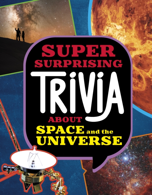 Super Surprising Trivia About Space and the Universe