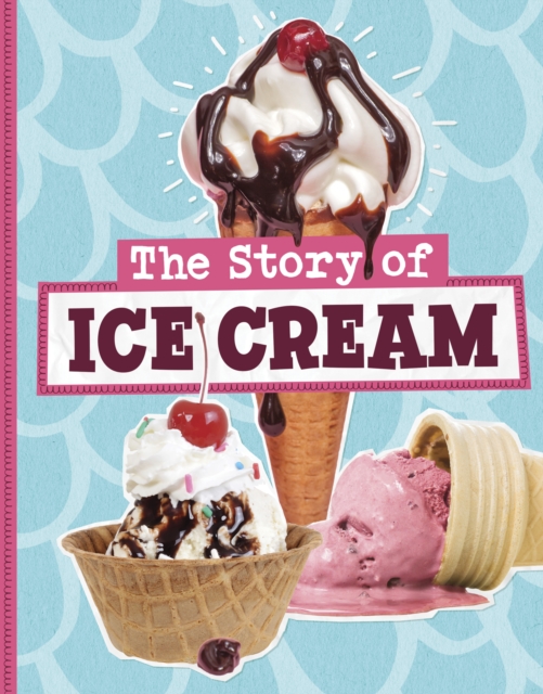 The Story of Ice Cream