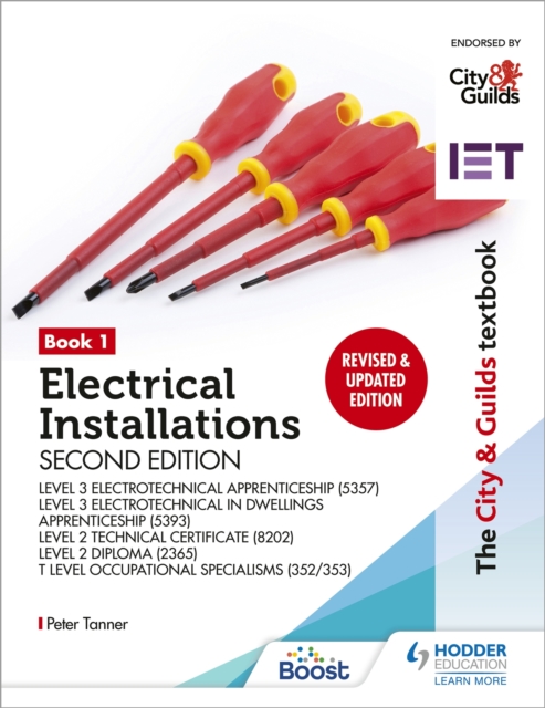 City & Guilds Textbook: Book 1 Electrical Installations, Second Edition: For the Level 3 Apprenticeships (5357 and 5393), Level 2 Technical Certificate (8202), Level 2 Diploma (2365) & T Level Occupational Specialisms (8710)