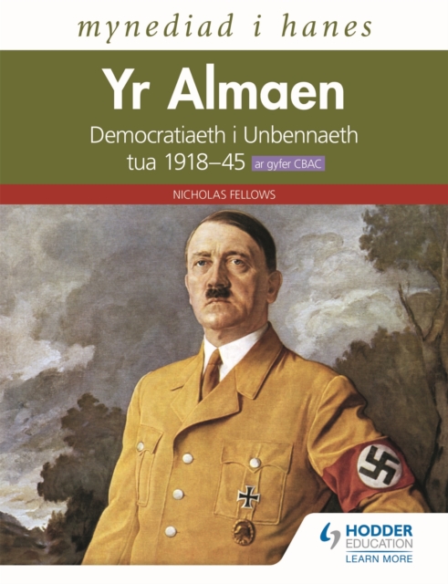 Mynediad i Hanes: Yr Almaen: Democratiaeth i Unbennaeth tua 1918-45 ar gyfer CBAC (Access to History: Germany: Democracy to Dictatorship c.1918-1945 for WJEC Welsh-language edition)