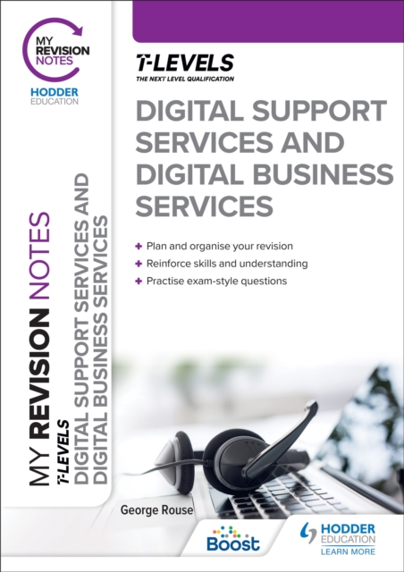 My Revision Notes: Digital Support Services and Digital Business Services T Levels