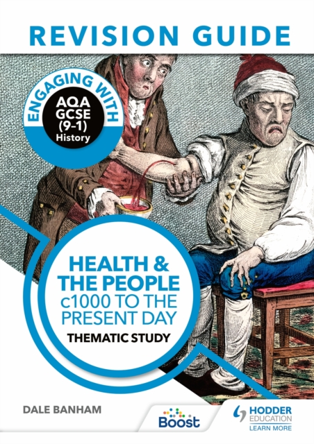Engaging with AQA GCSE (9-1) History Revision Guide: Health and the people, c1000 to the present day
