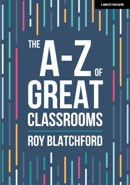 A-Z of Great Classrooms