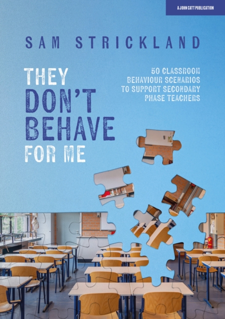 'They Don't Behave for Me': 50 classroom behaviour scenarios to support teachers