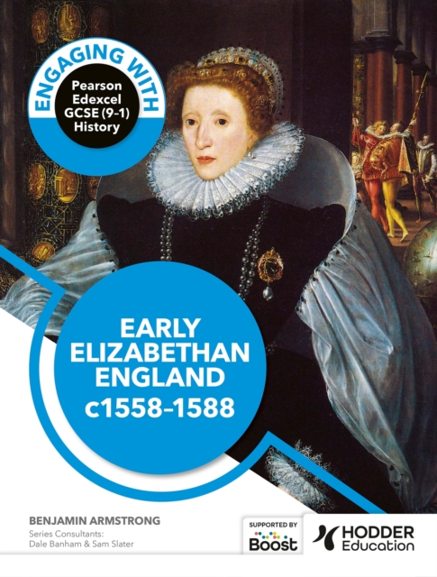 Engaging with Pearson Edexcel GCSE (9-1) History: Early Elizabethan England, 1558-88