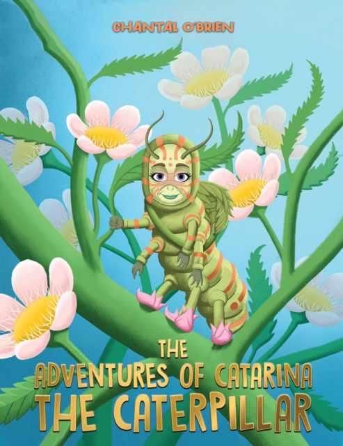 Adventures of Catarina: The Caterpillar