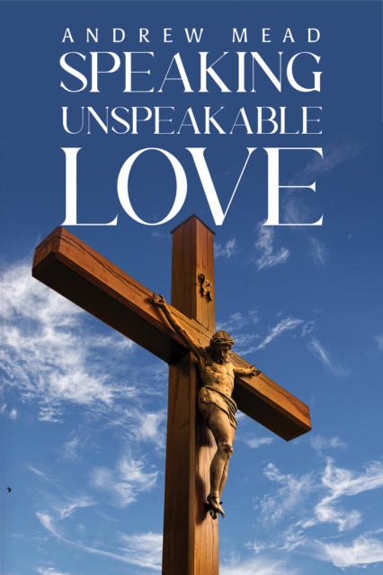 Speaking Unspeakable Love