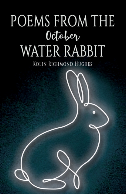 Poems From the October Water Rabbit