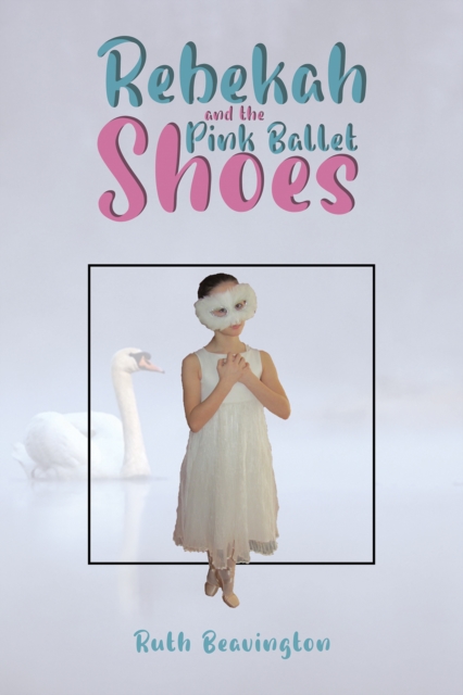 Rebekah and the Pink Ballet Shoes