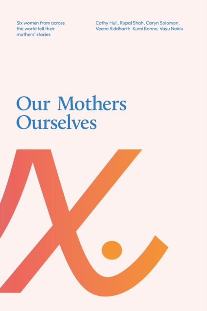 Our Mothers Ourselves