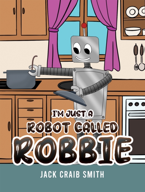 I'm Just a Robot Called Robbie