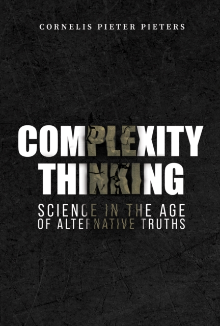 Complexity Thinking: Science in the Age of Alternative Truths