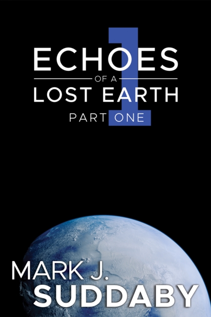 Echoes of a Lost Earth Part One