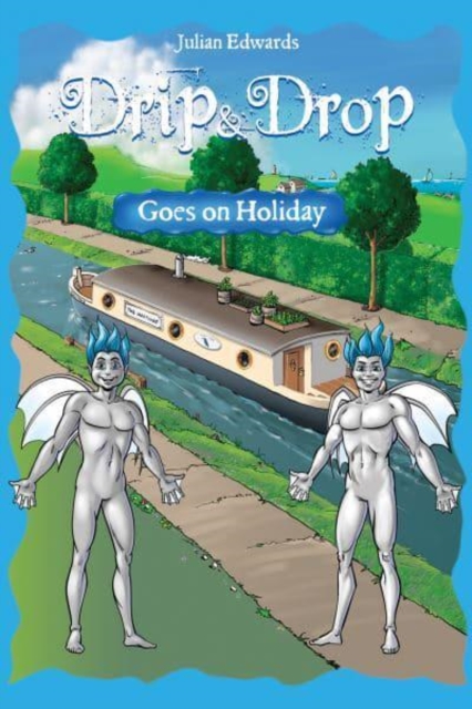 Drip And Drop Goes On Holiday