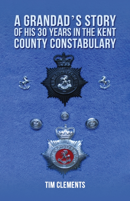 Grandad's Story of His 30 years in the Kent County Constabulary