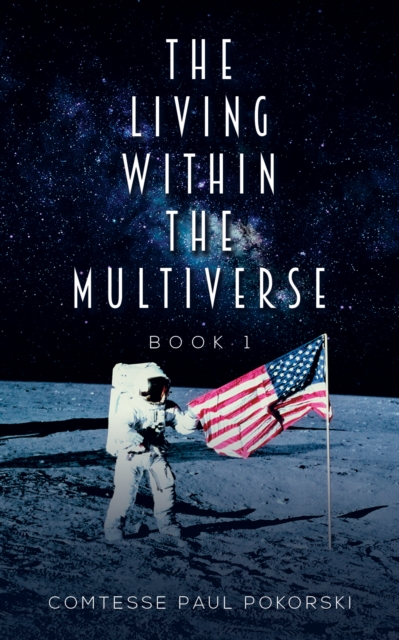 Living Within the Multiverse - Book 1