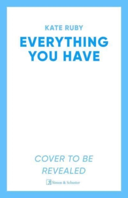 Everything You Have