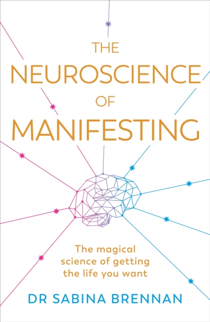 The Neuroscience of Manifesting