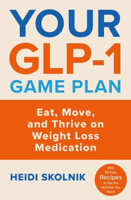 Your GLP-1 Game Plan