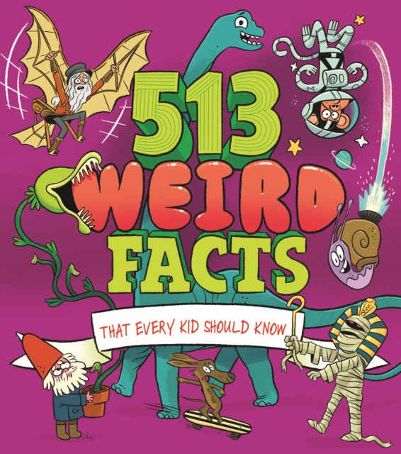 513 Weird Facts That Every Kid Should Know