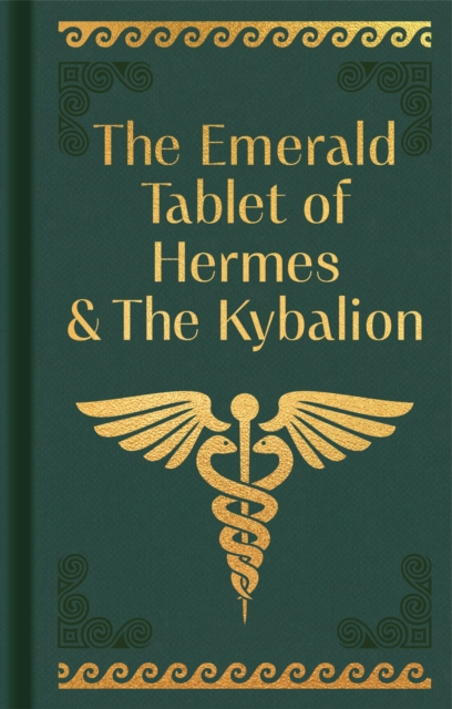 Emerald Tablet of Hermes & The Kybalion