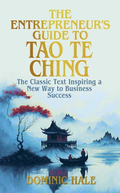 Entrepreneur's Guide to the Tao Te Ching