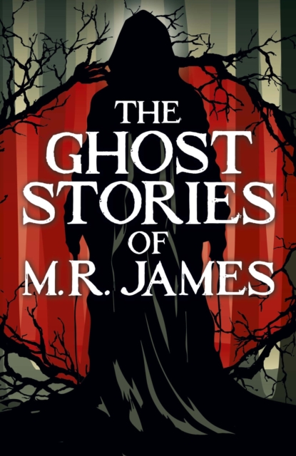 The Ghost Stories of M. R. James