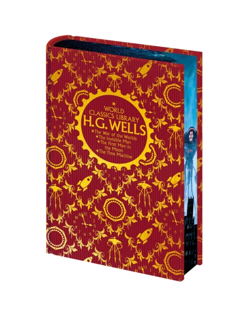 World Classics Library: H. G. Wells : The War of the Worlds, The Invisible Man, The First Men in the Moon, The Time Machine