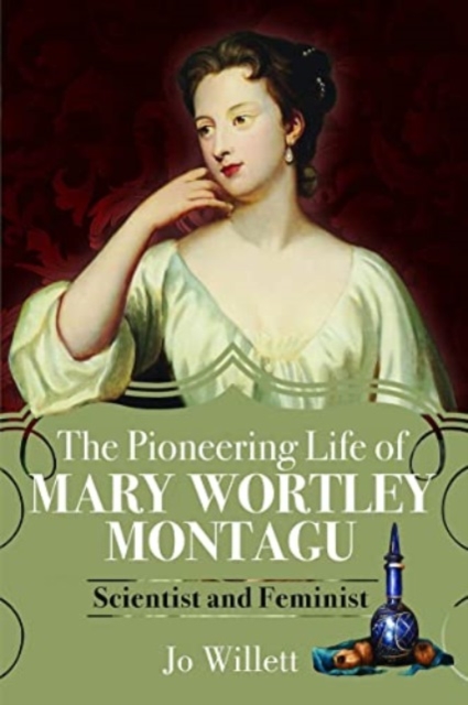 Pioneering Life of Mary Wortley Montagu