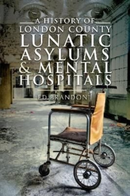 History of London County Lunatic Asylums & Mental Hospitals