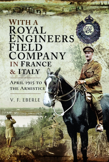 With a Royal Engineers Field Company in France & Italy