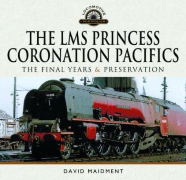 LMS Princess Coronation Pacifics, The Final Years & Preservation