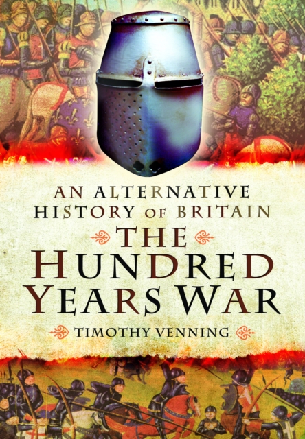 Alternative History of Britain: The Hundred Years War