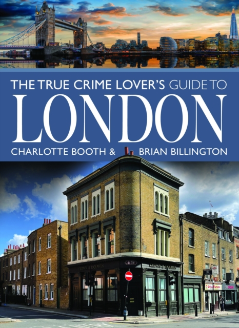 True Crime Lover's Guide to London