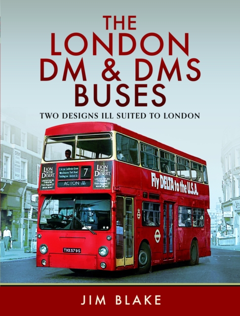 London DM and DMS Buses - Two Designs Ill Suited to London