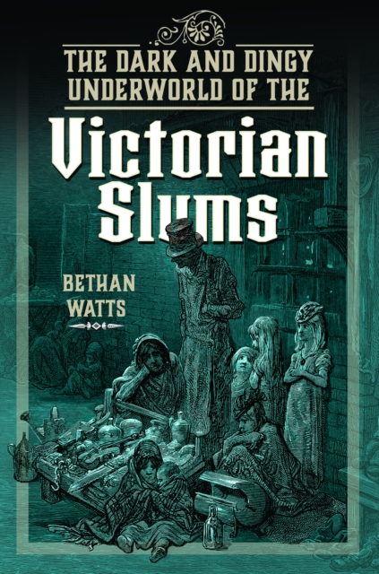 Dark and Dingy Underworld of the Victorian Slums