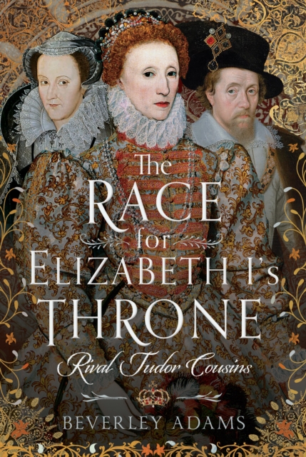 The Race for Elizabeth I's Throne