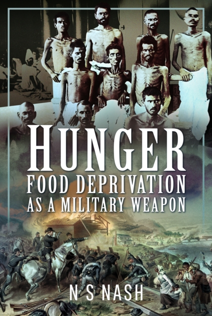 Hunger: Food Deprivation as a Military Weapon