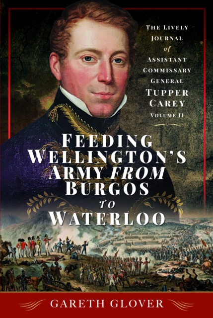 Feeding Wellington's Army from Burgos to Waterloo