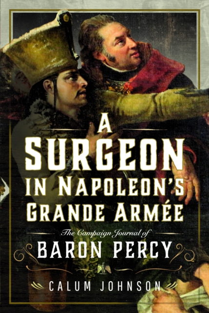 Surgeon in Napoleon's Grande Armee