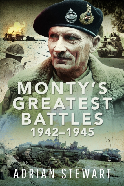 Monty's Greatest Battles 1942–1945