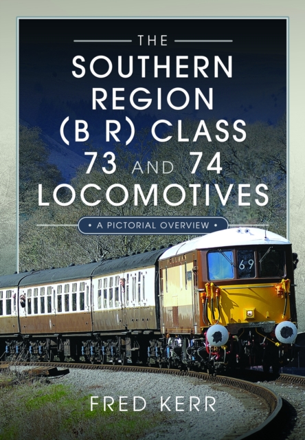 Southern Region (B R) Class 73 and 74 Locomotives